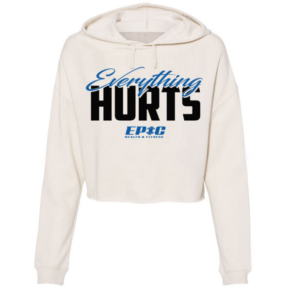 EVERYTHING HURTS - WOMEN'S CROPPED HOODIE - $41HRF6$ Thumbnail
