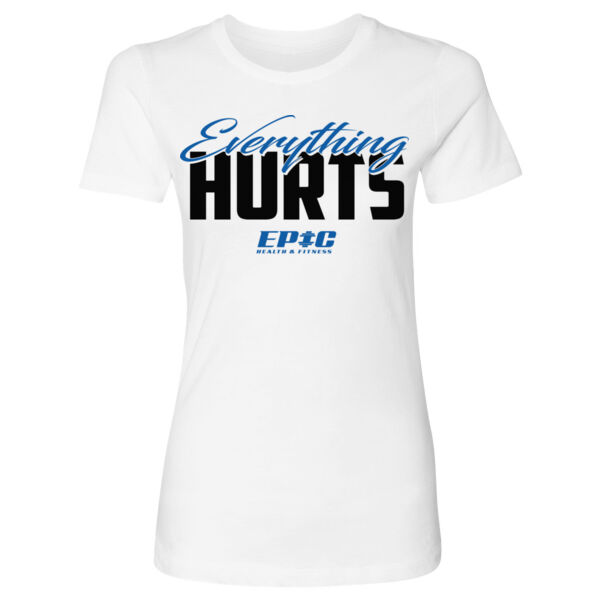 EVERYTHING HURTS - WOMEN'S FITTED T-SHIRT - NHM729 Thumbnail